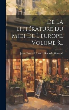 De La Littérature Du Midi De L'europe, Volume 3... - Sismondi, Jean-Charles-Léonard Simonde