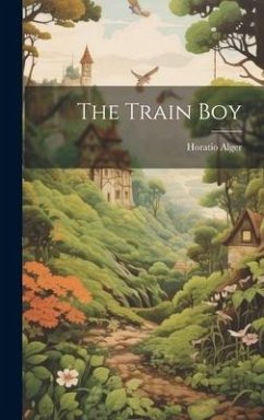 The Train Boy - Alger, Horatio