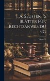 J. A. Seuffert's Blätter Für Rechtsanwendung; Volume 55