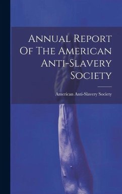 Annual Report Of The American Anti-slavery Society - Society, American Anti-Slavery