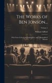 The Works of Ben Jonson...: With Notes Critical and Explanatory, and a Biographical Memoir; Volume 4