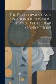 The Development And Function Of Reissner's Fibre, And Its Cellular Connections: A Preliminary Paper
