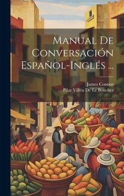 Manual De Conversación Español-Inglés ... - Connor, James; de Le Boucher, Pilar Villén