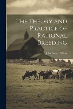 The Theory and Practice of Rational Breeding - Millais, John Everett