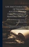 Life And Character Of Frederick Augustus Rauch, First President Of Marshall College: A Eulogy Delivered On Occasion Of The Re-interment Of His Remains