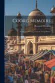 Coorg Memoirs: An Account of Coorg and of the Coorg Mission