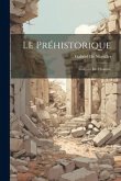 Le Préhistorique: Antiquité De L'homme