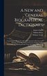 A New and General Biographical... - Bild 1
