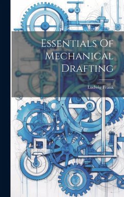 Essentials Of Mechanical Drafting - Frank, Ludwig