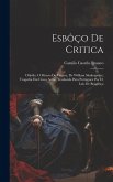 Esbôço De Critica: Othello, O Mouro De Veneza, De William Shakespeare; Tragedia Em Cinco Actos, Tradusida Para Portuguez Por D. Luis De B