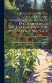 Iconographie Des Azalées De L'inde Comprenant La Figure Et La Description Des Meilleures Variétés Tant Anciennes Que Nouvelles: Avec La Collaboration