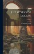 The Works of Lucian; Volume 2 - Bild 1