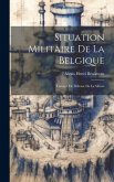 Situation Militaire De La Belgique: Travaux De Défense De La Meuse