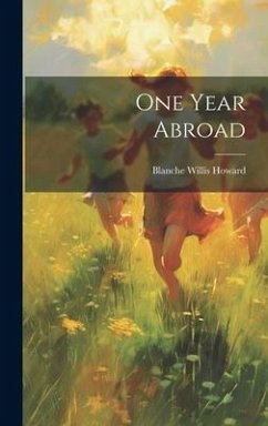 One Year Abroad - Howard, Blanche Willis