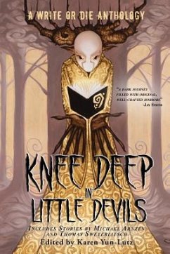 Knee Deep in Little Devils: A Write or Die Anthology - Sweterlitsch, Tom; Arnzen, Michael