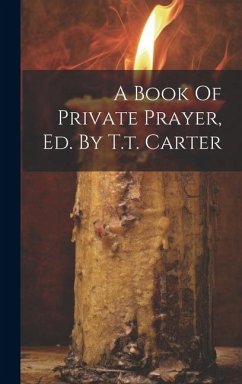A Book Of Private Prayer, Ed. By T.t. Carter - Anonymous