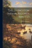 The Livingston Indian Records 1666 1723