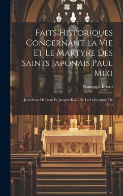 Cover Faits Historiques Concernant La Vie Et Le Martyre Des Saints Japonais Paul Miki: Jean Soan De Goto Et Jacques Kisaï De La Compagnie De Jésus
