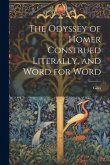 The Odyssey of Homer Construed Literally, and Word for Word