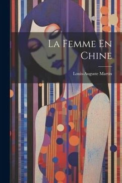 La Femme En Chine - Martin, Louis-Auguste