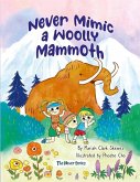 Never Mimic a Woolly Mammoth