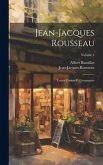 Jean-Jacques Rousseau: Textes Choisis Et Commentés; Volume 1