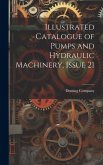 Illustrated Catalogue of Pumps and Hydraulic Machinery, Issue 21