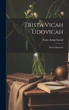 Trista Vicah Udovicah: Prizor Diejstveni - Kazali, Pasko Antun
