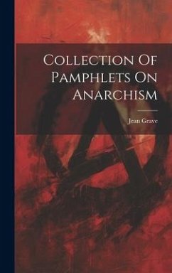 Collection Of Pamphlets On Anarchism - Grave, Jean