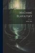 Madame Blavatsky - Bild 1