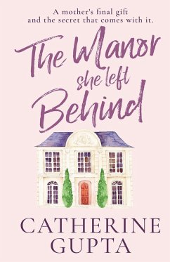 The Manor She Left Behind - Gupta, Catherine