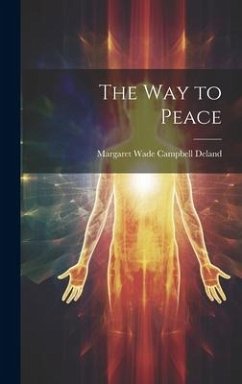 The Way to Peace - Deland, Margaret Wade Campbell
