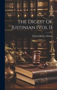 The Digest Of Justinian (Vol I) - Monro, Charles Henrey