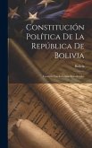 Constitución Política De La República De Bolivia: Contiene Las Reformas Introducidas