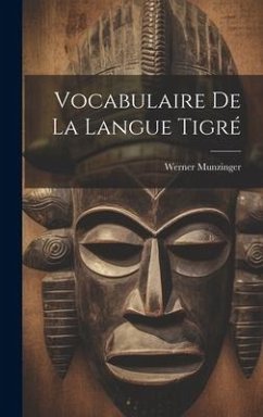 Vocabulaire de La Langue Tigré - Munzinger, Werner