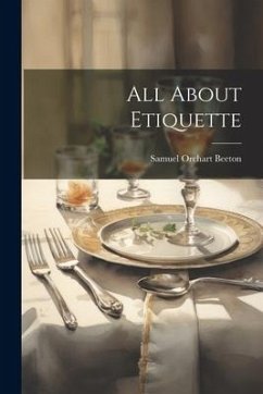 All About Etiquette - Beeton, Samuel Orchart