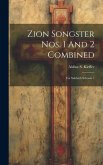 Zion Songster Nos. 1 And 2 Combined: For Sabbath Schools