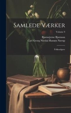 Samlede Værker: Folkeudgave; Volume 9 - Bjørnson, Bjørnstjerne; Nærup, Carl Georg Nicolai Hansen