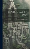 El Uruguay En 1904