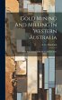 Gold Mining And Milling In Western... - Bild 1