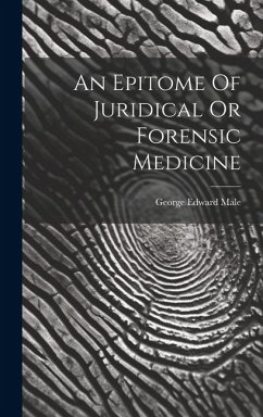 An Epitome Of Juridical Or Forensic Medicine - Male, George Edward