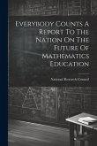 Everybody Counts A Report To The Nation On The Future Of Mathematics Education