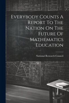 Cover Everybody Counts A Report To The Nation On The Future Of Mathematics Education