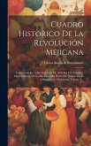 Cuadro Histórico De La Revolución Mejicana: Comenzada En 15 De Setiembre De 1810 Por El Ciudadano Miguel Hidalgo Y Costilla, Cura Del Pueblo De Dolore