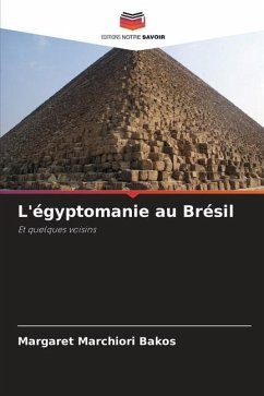 L'égyptomanie au Brésil - Marchiori Bakos, Margaret