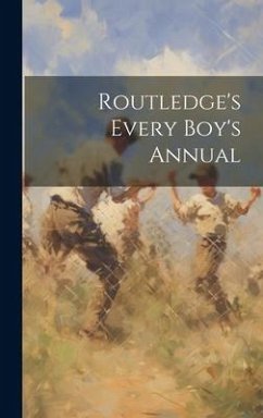 Routledge's Every Boy's Annual - Anonymous