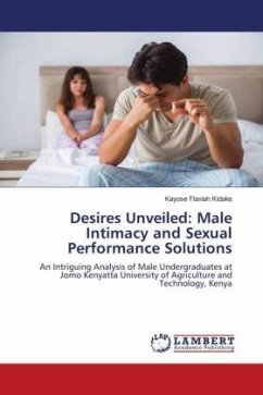 Desires Unveiled: Male Intimacy and Sexual Performance Solutions - Kidake, Kayose Flaviah