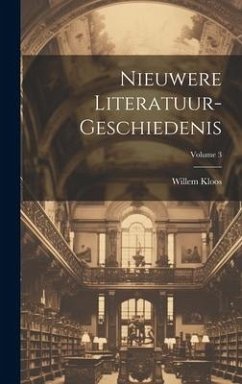 Nieuwere Literatuur-Geschiedenis; Volume 3 - Kloos, Willem