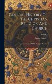 General History Of The Christian Religion And Church: From The German Of Dr. Augustus Neander; Volume 3