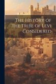 The History of the Tribe of Levi Considered